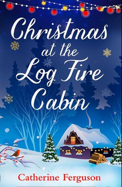 Christmas at the Log Fire Cabin, Catherine Ferguson - Ebook - 9780008215743