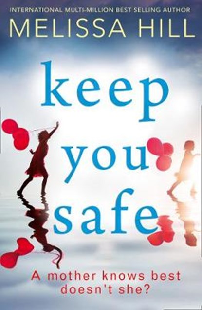 Keep You Safe, HILL,  Melissa - Gebonden - 9780008217129