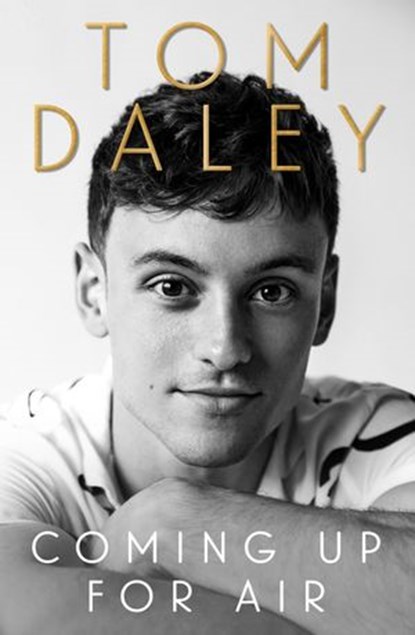 Coming Up for Air: What I Learned from Sport, Fame and Fatherhood, Tom Daley - Ebook - 9780008217921