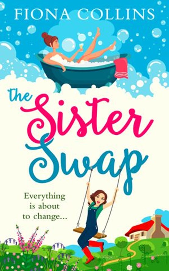 The Sister Swap: The laugh-out-loud romantic comedy of the year!