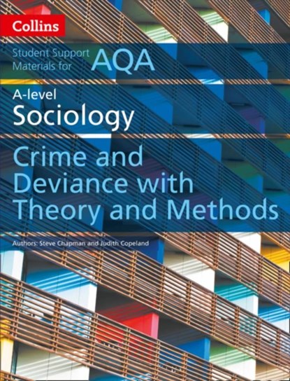 AQA A Level Sociology Crime and Deviance with Theory and Methods, Steve Chapman ; Judith Copeland - Paperback - 9780008221645