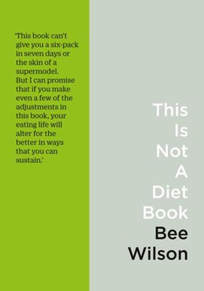 This Is Not A Diet Book, Bee Wilson - Ebook - 9780008225773