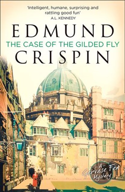 The Case of the Gilded Fly: A Gervase Fen Mystery, Edmund Crispin - Ebook - 9780008228019