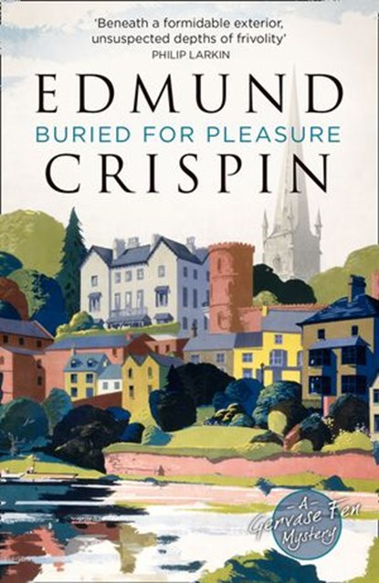 Buried for Pleasure (A Gervase Fen Mystery), Edmund Crispin - Ebook - 9780008228071