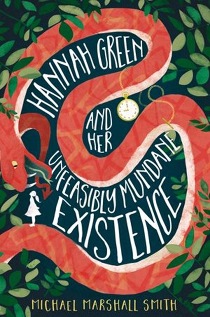 Hannah Green and Her Unfeasibly Mundane Existence, Michael Marshall Smith - Ebook - 9780008237936