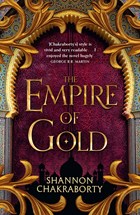 The daevabad trilogy (03): the empire of gold | Shannon Chakraborty | 