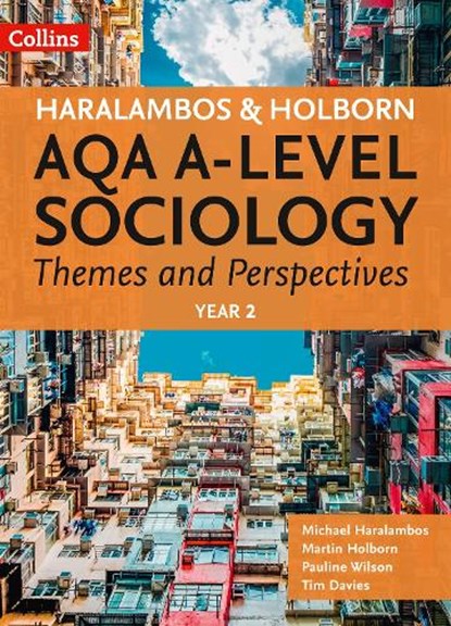 AQA A Level Sociology Themes and Perspectives, Michael Haralambos ; Martin Holborn ; Pauline Wilson ; Tim Davies - Paperback - 9780008242787