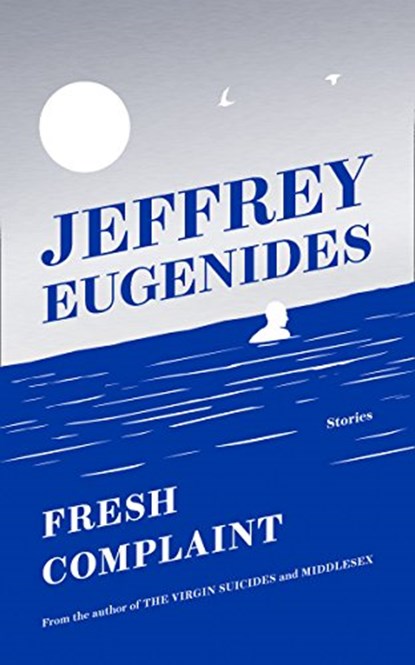 Fresh Complaint, Jeffrey Eugenides - Paperback - 9780008243838