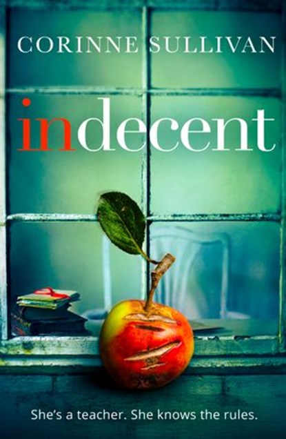 Indecent, Corinne Sullivan - Ebook - 9780008244798