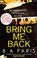 Bring Me Back, B A Paris - Paperback - 9780008244873