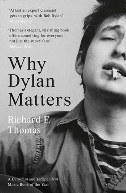Why Dylan Matters, Richard F. Thomas - Ebook - 9780008245481