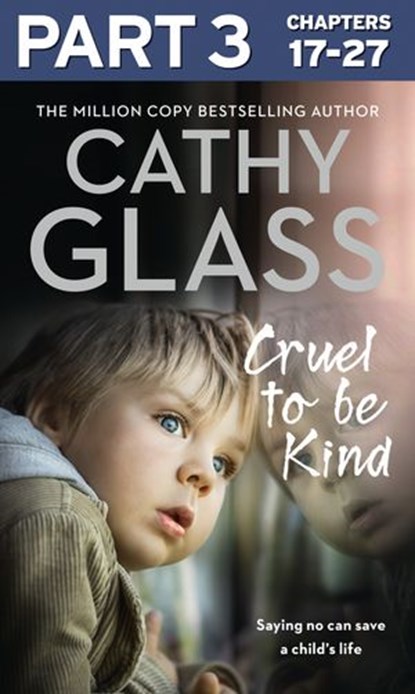 Cruel to Be Kind: Part 3 of 3, Cathy Glass - Ebook - 9780008252069