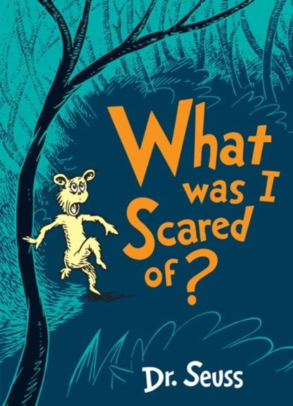 What Was I Scared Of?, Dr. Seuss - Paperback - 9780008252618