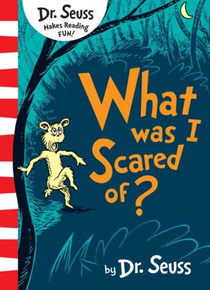 What Was I Scared Of?, Dr. Seuss - Paperback - 9780008252625