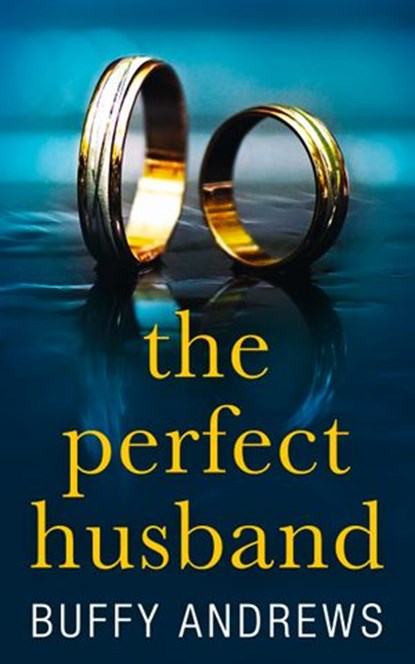 The Perfect Husband: A nail biting gripping psychological thriller, Buffy Andrews - Ebook - 9780008254421