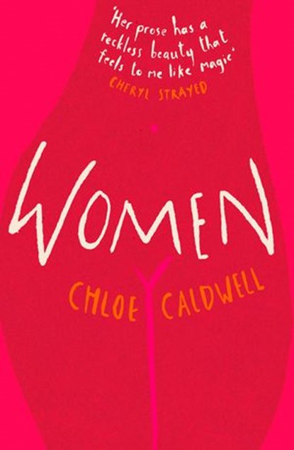 Women, Chloe Caldwell - Ebook - 9780008254926