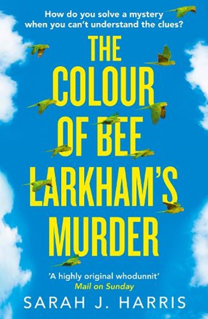 The Colour of Bee Larkham’s Murder, Sarah J. Harris - Paperback - 9780008256395