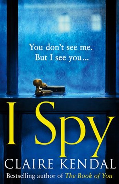 I Spy, Claire Kendal - Ebook - 9780008256852