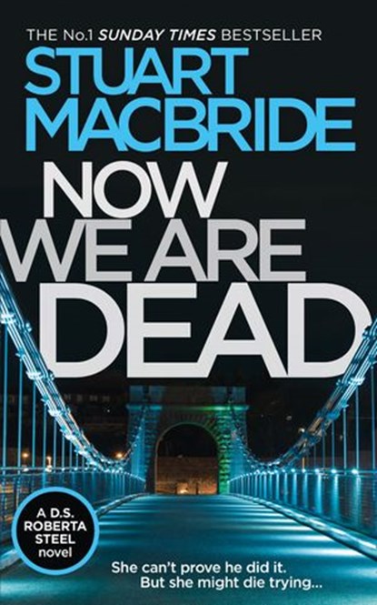 Now We Are Dead, Stuart MacBride - Ebook - 9780008257095