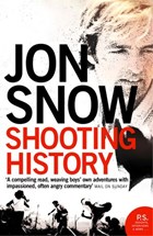 Shooting History: A Personal Journey | Jon Snow | 