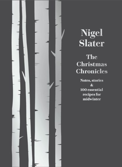 The Christmas Chronicles, Nigel Slater - Gebonden - 9780008260194