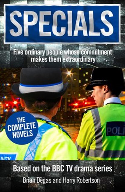 Specials: Based on the BBC TV Drama Series: The complete novels in one volume, Brian Degas ; Harry Robertson - Ebook - 9780008260606