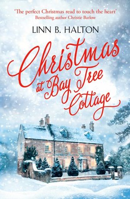 Christmas at Bay Tree Cottage (Christmas in the Country, Book 2), Linn B. Halton - Ebook - 9780008261306