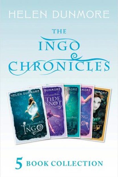 The Complete Ingo Chronicles: Ingo, The Tide Knot, The Deep, The Crossing of Ingo, Stormswept (The Ingo Chronicles), Helen Dunmore - Ebook - 9780008261450