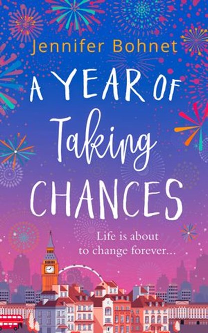 A Year of Taking Chances: A gorgeously uplifting, feel good read, Jennifer Bohnet - Ebook - 9780008262723