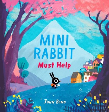 Mini Rabbit Must Help, John Bond - Paperback - 9780008264895