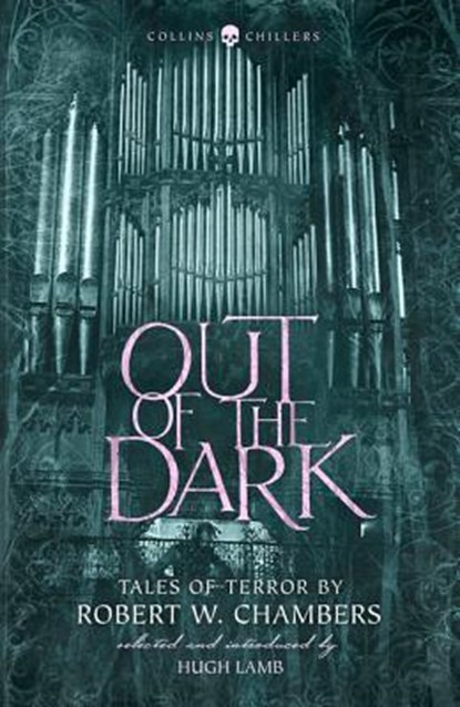 Out of the Dark, Robert W. Chambers - Paperback - 9780008265366