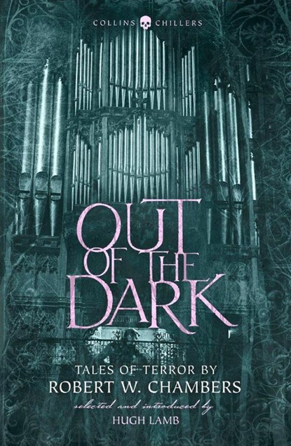 Out of the Dark, Robert W. Chambers - Paperback - 9780008265366