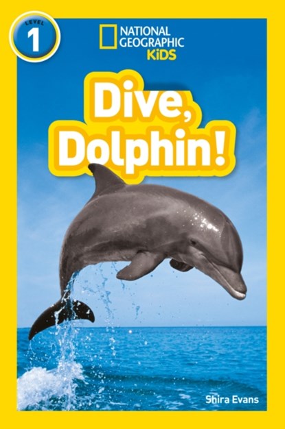 Dive, Dolphin!, Shira Evans ; National Geographic Kids - Paperback - 9780008266523