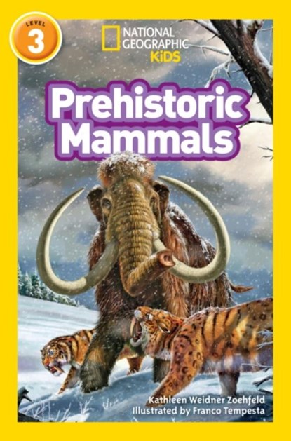 Prehistoric Mammals, Kathleen Weidner Zoehfeld ; National Geographic Kids - Paperback - 9780008266769