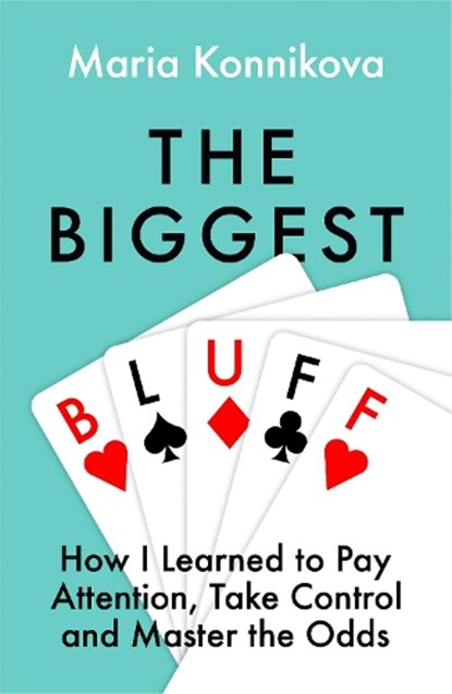 The Biggest Bluff, Maria Konnikova - Paperback - 9780008270872