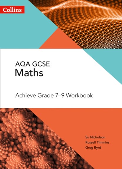 AQA GCSE Maths Achieve Grade 7-9 Workbook, Su Nicholson ; Russell Timmins ; Greg Byrd - Paperback - 9780008271268