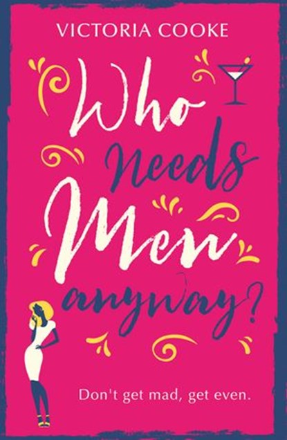 Who Needs Men Anyway?: A perfect feel-good romantic comedy filled with sass, Victoria Cooke - Ebook - 9780008274580