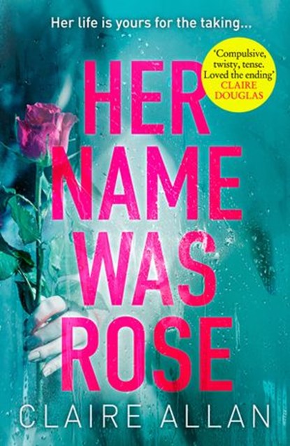Her Name Was Rose, Claire Allan - Ebook - 9780008275068