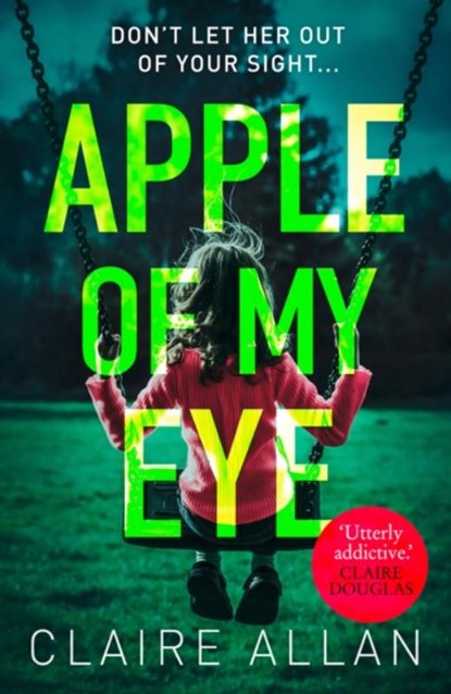 Apple of My Eye, Claire Allan - Paperback - 9780008275082