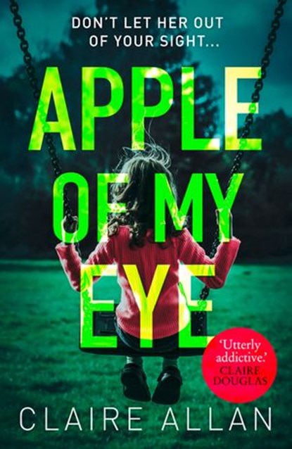 Apple of My Eye, Claire Allan - Ebook - 9780008275099
