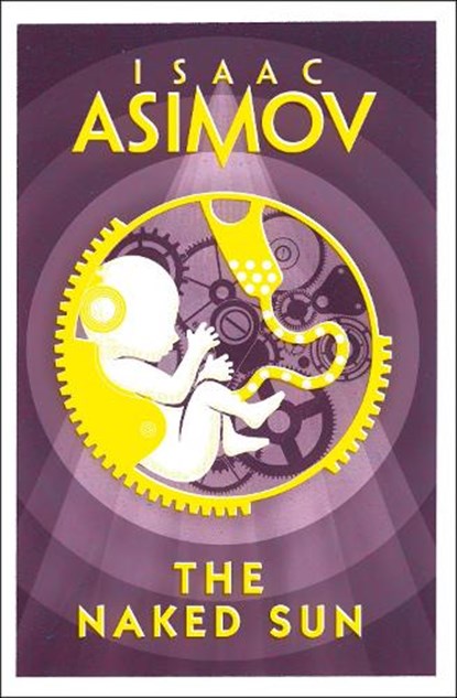 The Naked Sun, Isaac Asimov - Paperback - 9780008277772