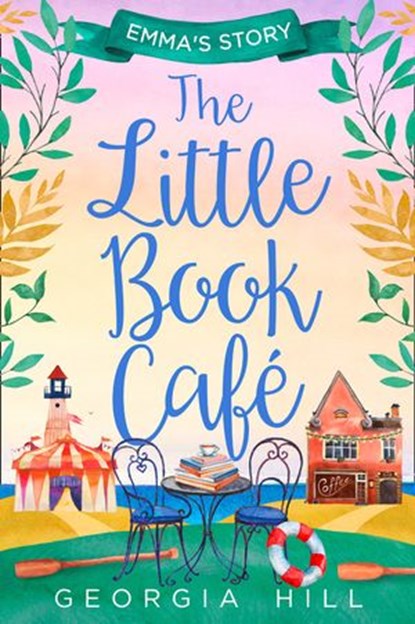 The Little Book Café: Emma’s Story (The Little Book Café, Book 2), Georgia Hill - Ebook - 9780008281274