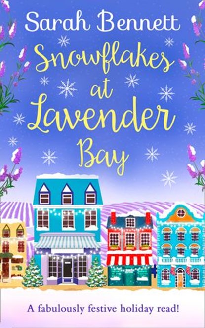 Snowflakes at Lavender Bay (Lavender Bay, Book 3), Sarah Bennett - Ebook - 9780008281342