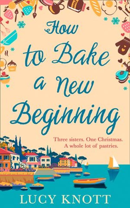 How to Bake a New Beginning, Lucy Knott - Ebook - 9780008282158