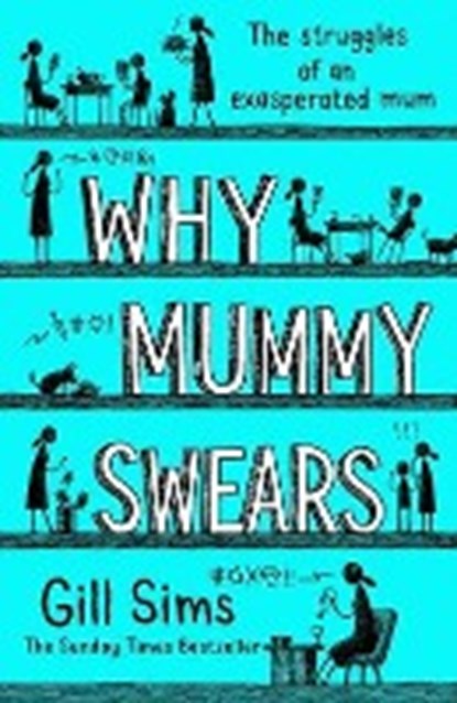 Why Mummy Swears, Gill Sims - Gebonden Gebonden - 9780008284213