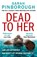 Dead to Her, Sarah Pinborough - Paperback - 9780008289119