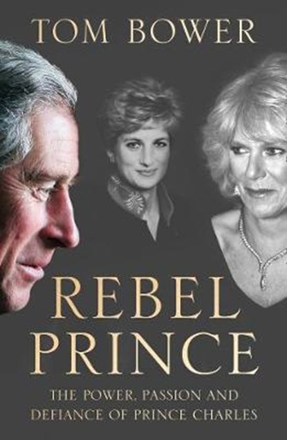 Rebel Prince, Tom Bower - Gebonden - 9780008291730