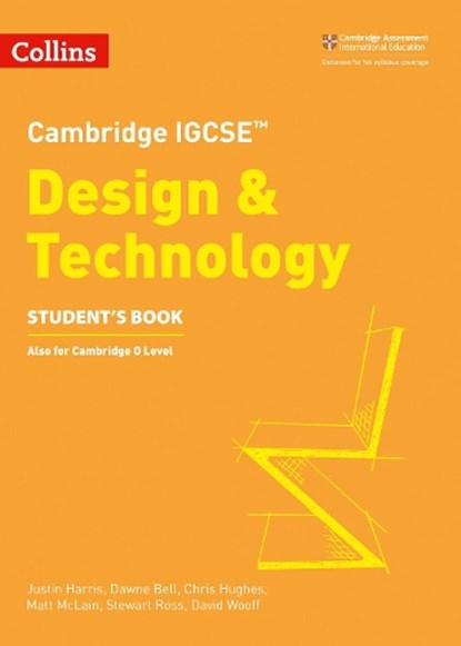 Cambridge IGCSE™ Design & Technology Student’s Book, Justin Harris ; Dawne Bell ; Chris Hughes ; Matt McLain - Paperback - 9780008293277