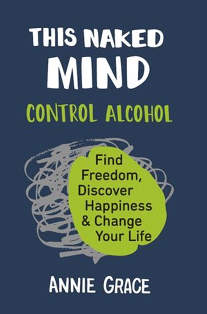 This Naked Mind, Annie Grace - Ebook - 9780008293444