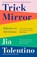 Trick Mirror, Jia Tolentino - Paperback - 9780008294953